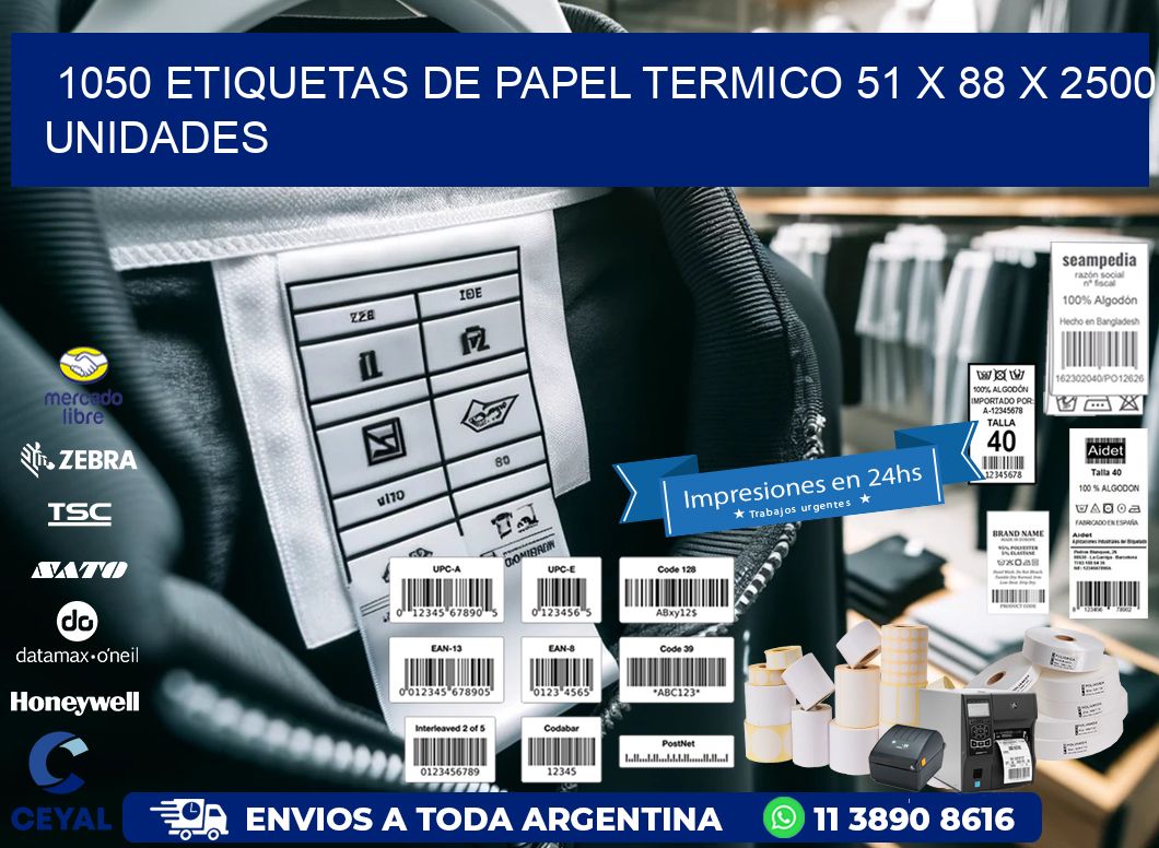 1050 ETIQUETAS DE PAPEL TERMICO 51 x 88 X 2500 UNIDADES