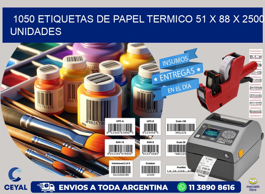 1050 ETIQUETAS DE PAPEL TERMICO 51 x 88 X 2500 UNIDADES