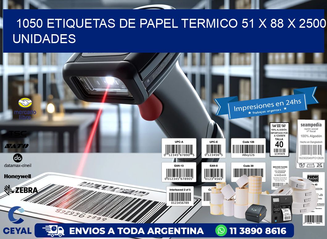 1050 ETIQUETAS DE PAPEL TERMICO 51 x 88 X 2500 UNIDADES