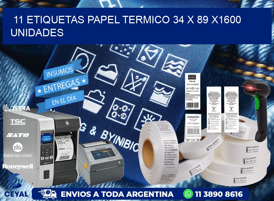 11 ETIQUETAS PAPEL TERMICO 34 x 89 X1600 UNIDADES