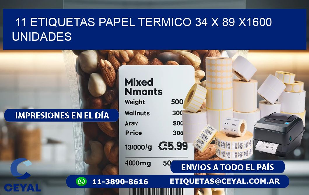 11 ETIQUETAS PAPEL TERMICO 34 x 89 X1600 UNIDADES