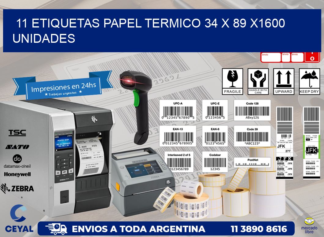 11 ETIQUETAS PAPEL TERMICO 34 x 89 X1600 UNIDADES