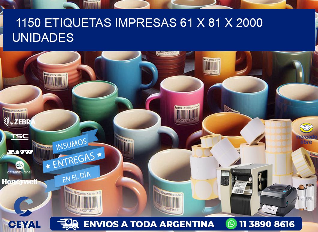 1150 ETIQUETAS IMPRESAS 61 x 81 X 2000 UNIDADES