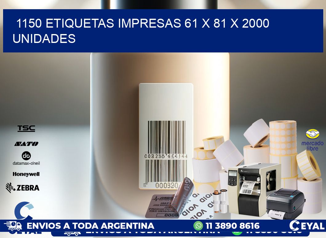 1150 ETIQUETAS IMPRESAS 61 x 81 X 2000 UNIDADES