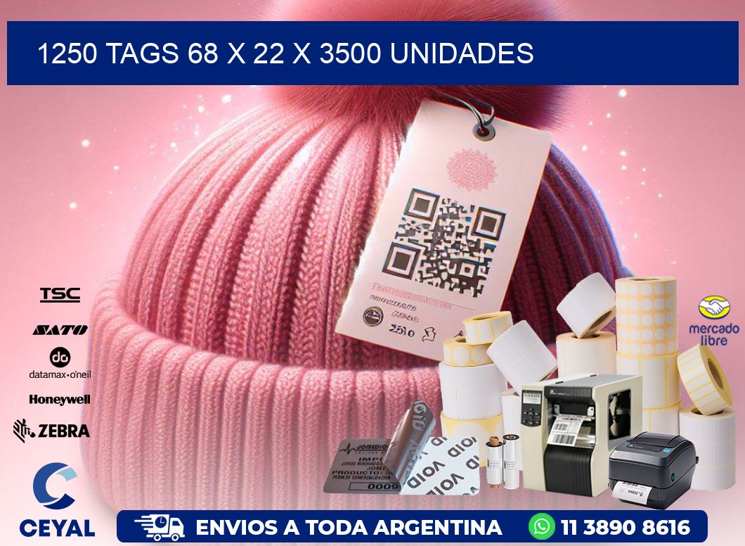 1250 TAGS 68 x 22 X 3500 UNIDADES