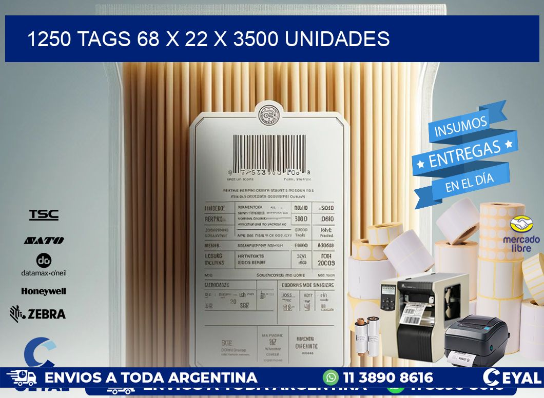 1250 TAGS 68 x 22 X 3500 UNIDADES