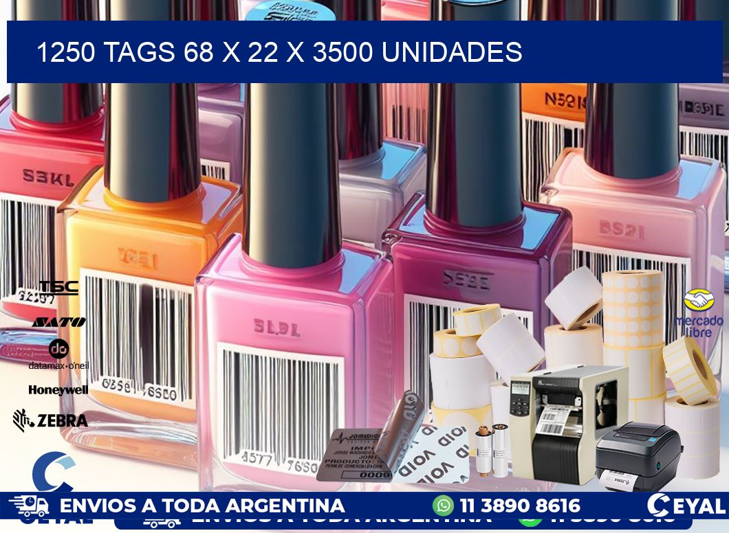 1250 TAGS 68 x 22 X 3500 UNIDADES