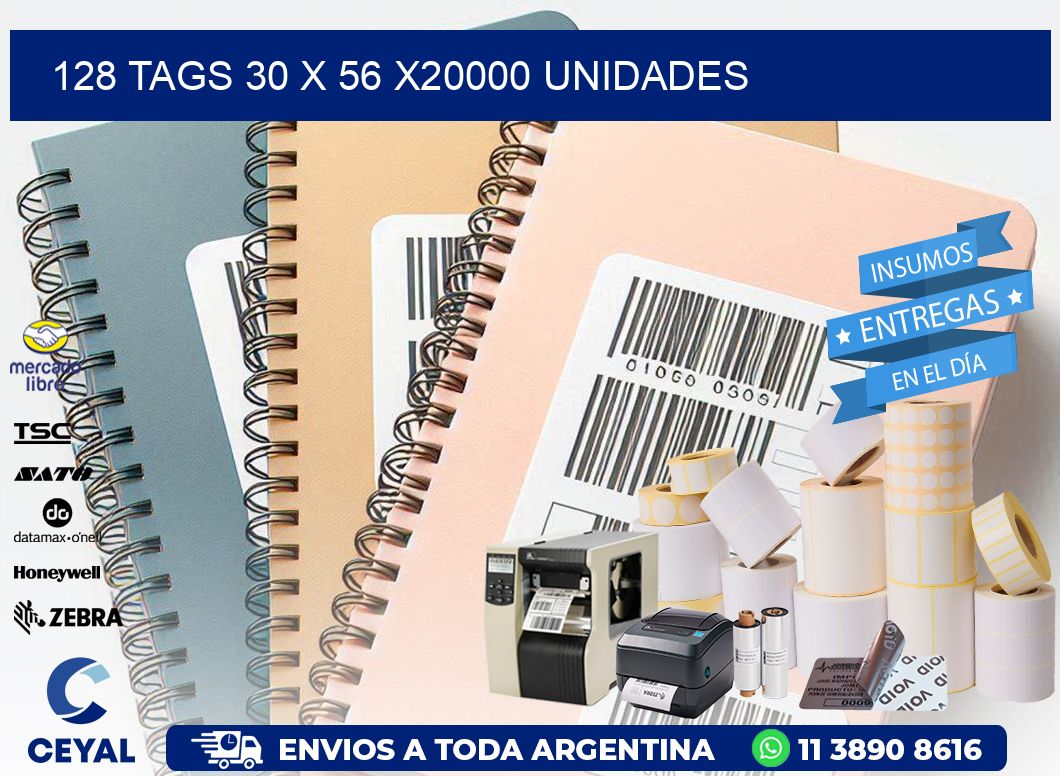 128 TAGS 30 x 56 X20000 UNIDADES