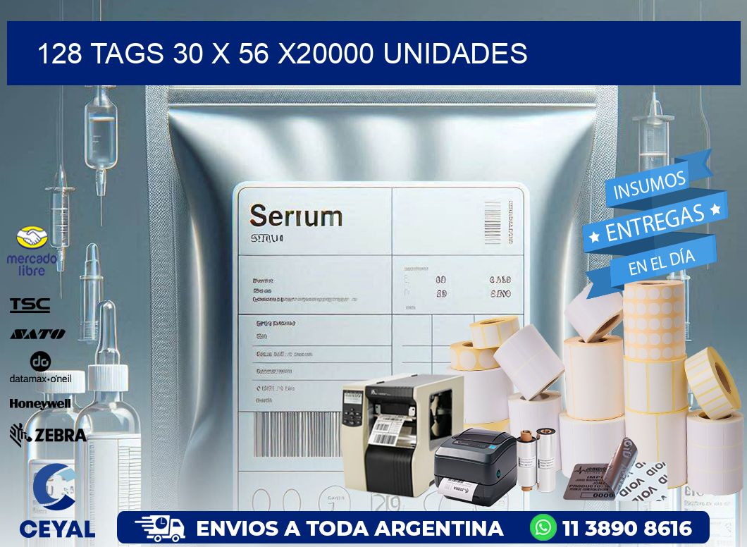 128 TAGS 30 x 56 X20000 UNIDADES