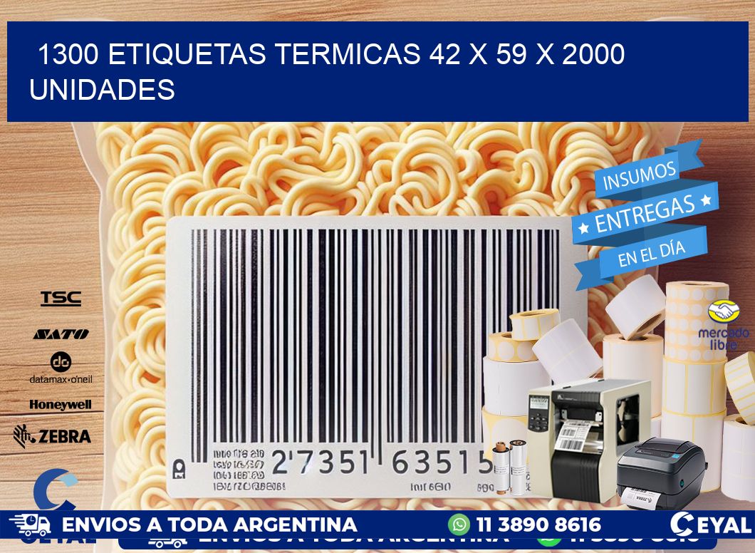 1300 ETIQUETAS TERMICAS 42 x 59 X 2000 UNIDADES