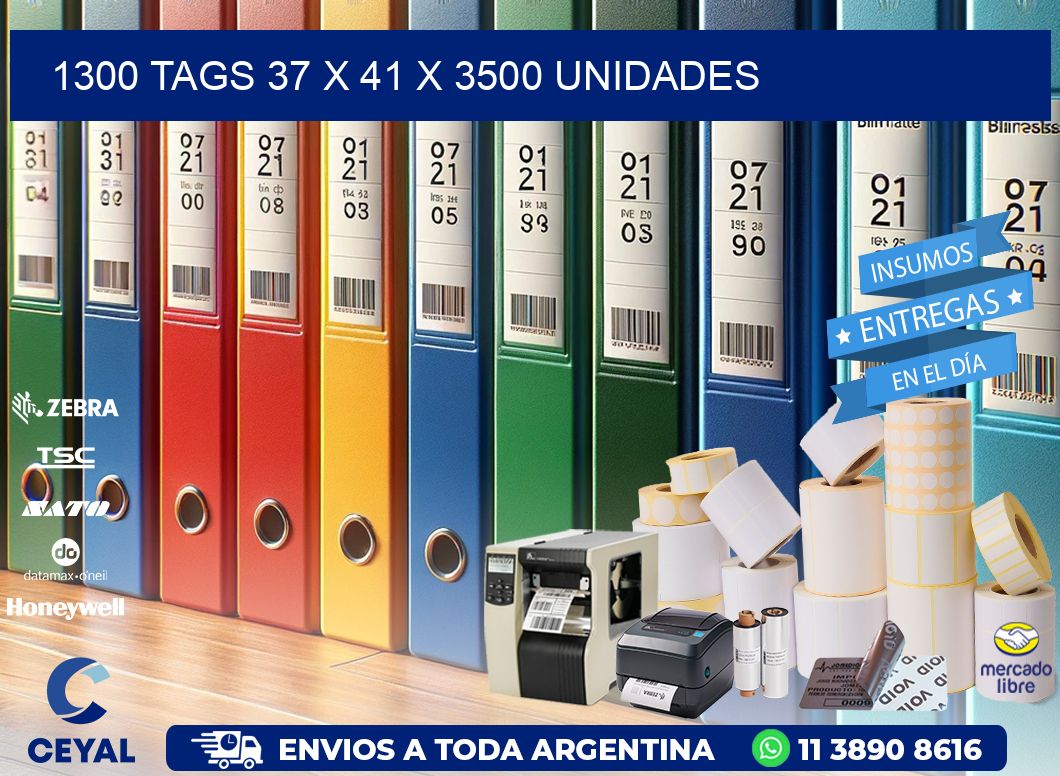 1300 TAGS 37 x 41 X 3500 UNIDADES