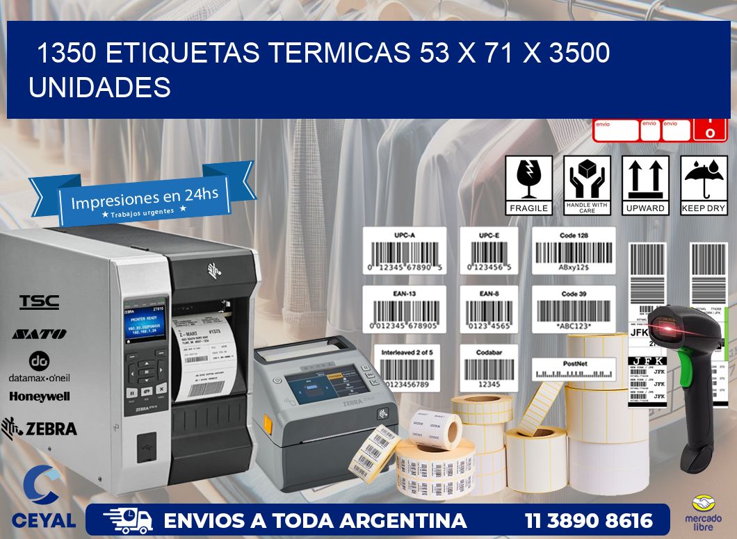 1350 ETIQUETAS TERMICAS 53 x 71 X 3500 UNIDADES