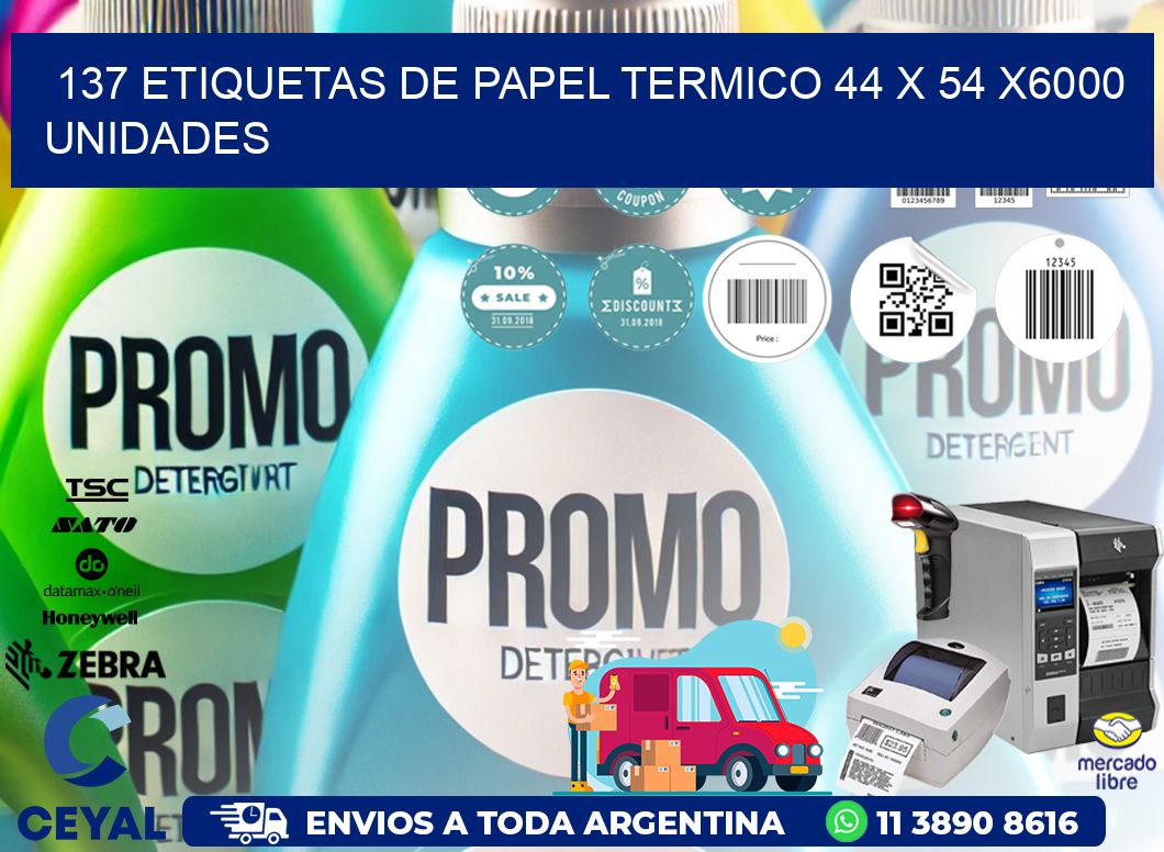 137 ETIQUETAS DE PAPEL TERMICO 44 x 54 X6000 UNIDADES