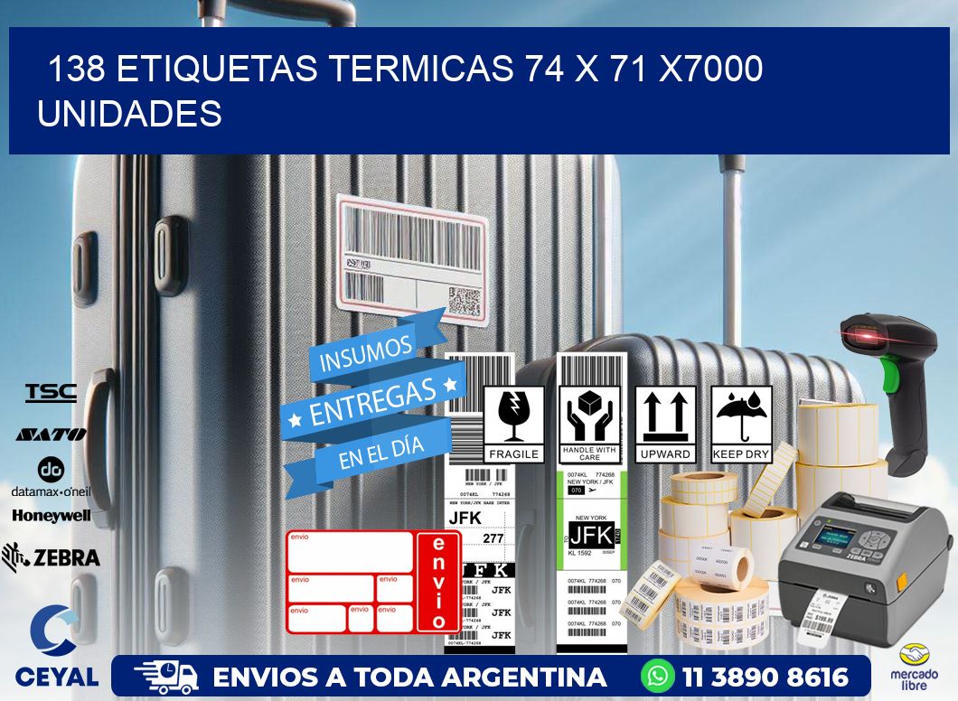 138 ETIQUETAS TERMICAS 74 x 71 X7000 UNIDADES