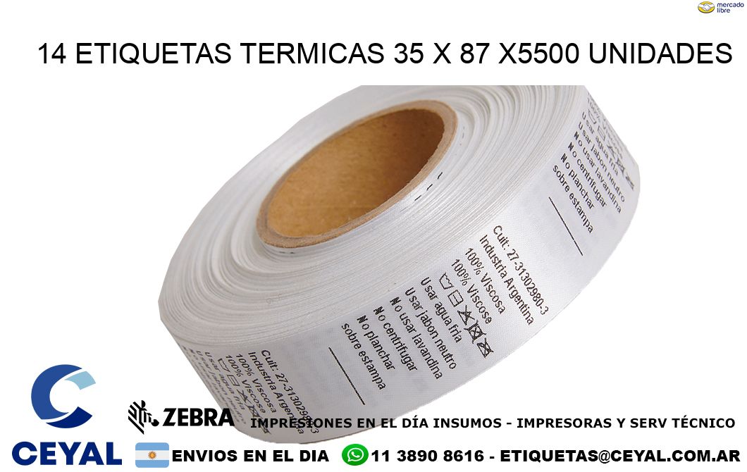 14 ETIQUETAS TERMICAS 35 x 87 X5500 UNIDADES