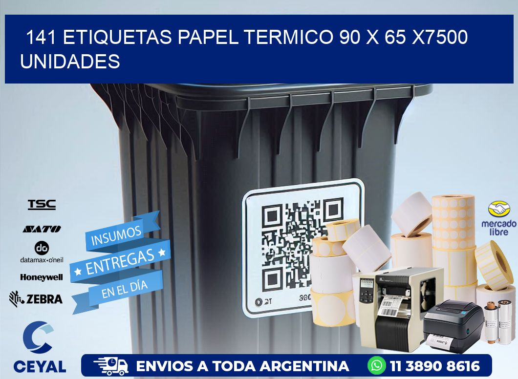 141 ETIQUETAS PAPEL TERMICO 90 x 65 X7500 UNIDADES