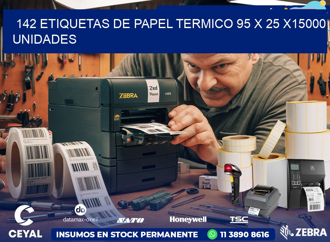 142 ETIQUETAS DE PAPEL TERMICO 95 x 25 X15000 UNIDADES