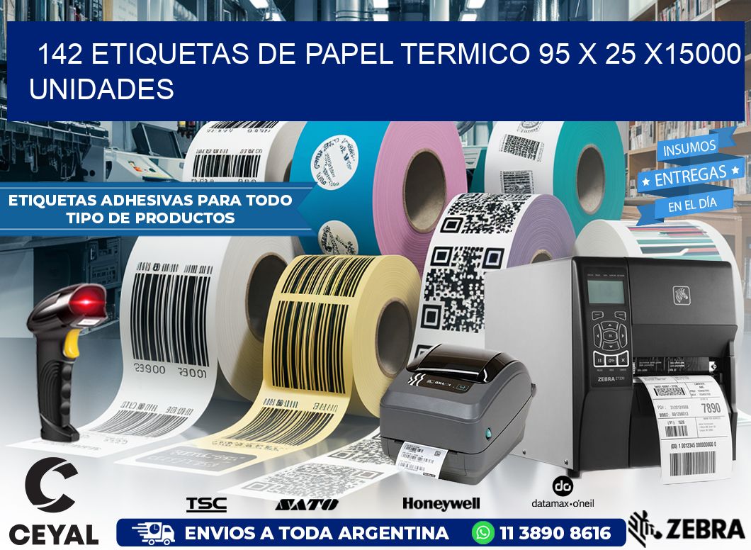 142 ETIQUETAS DE PAPEL TERMICO 95 x 25 X15000 UNIDADES