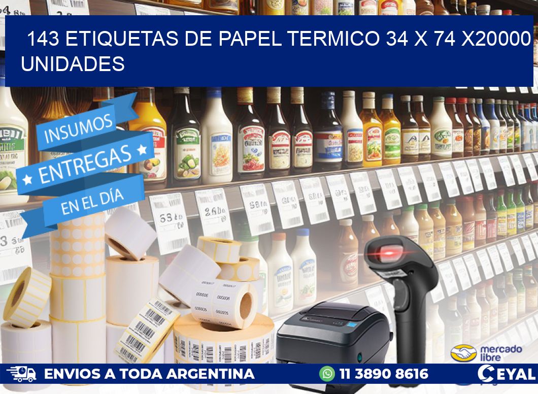 143 ETIQUETAS DE PAPEL TERMICO 34 x 74 X20000 UNIDADES