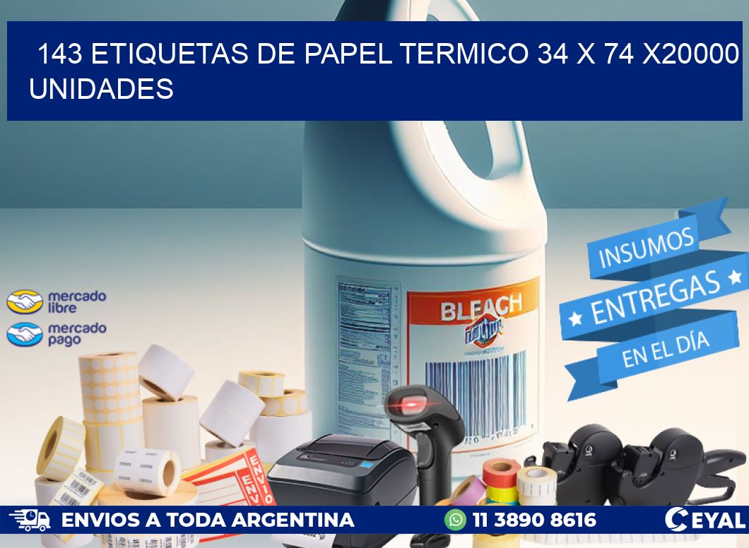 143 ETIQUETAS DE PAPEL TERMICO 34 x 74 X20000 UNIDADES