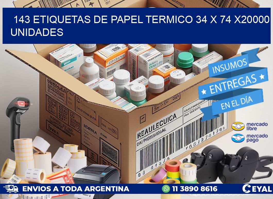 143 ETIQUETAS DE PAPEL TERMICO 34 x 74 X20000 UNIDADES