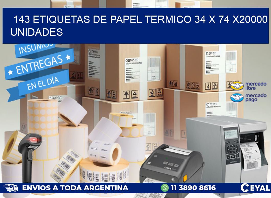 143 ETIQUETAS DE PAPEL TERMICO 34 x 74 X20000 UNIDADES