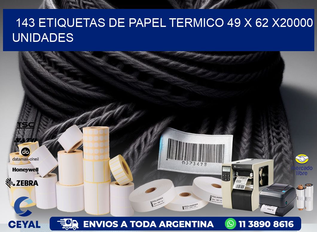 143 ETIQUETAS DE PAPEL TERMICO 49 x 62 X20000 UNIDADES