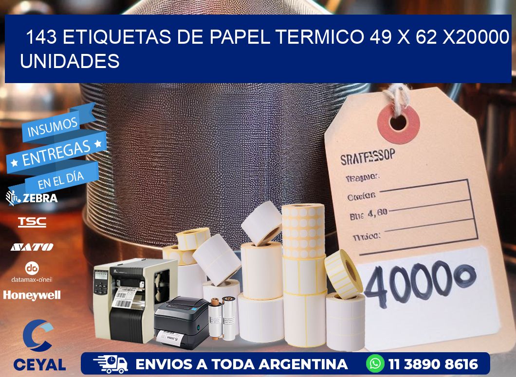 143 ETIQUETAS DE PAPEL TERMICO 49 x 62 X20000 UNIDADES