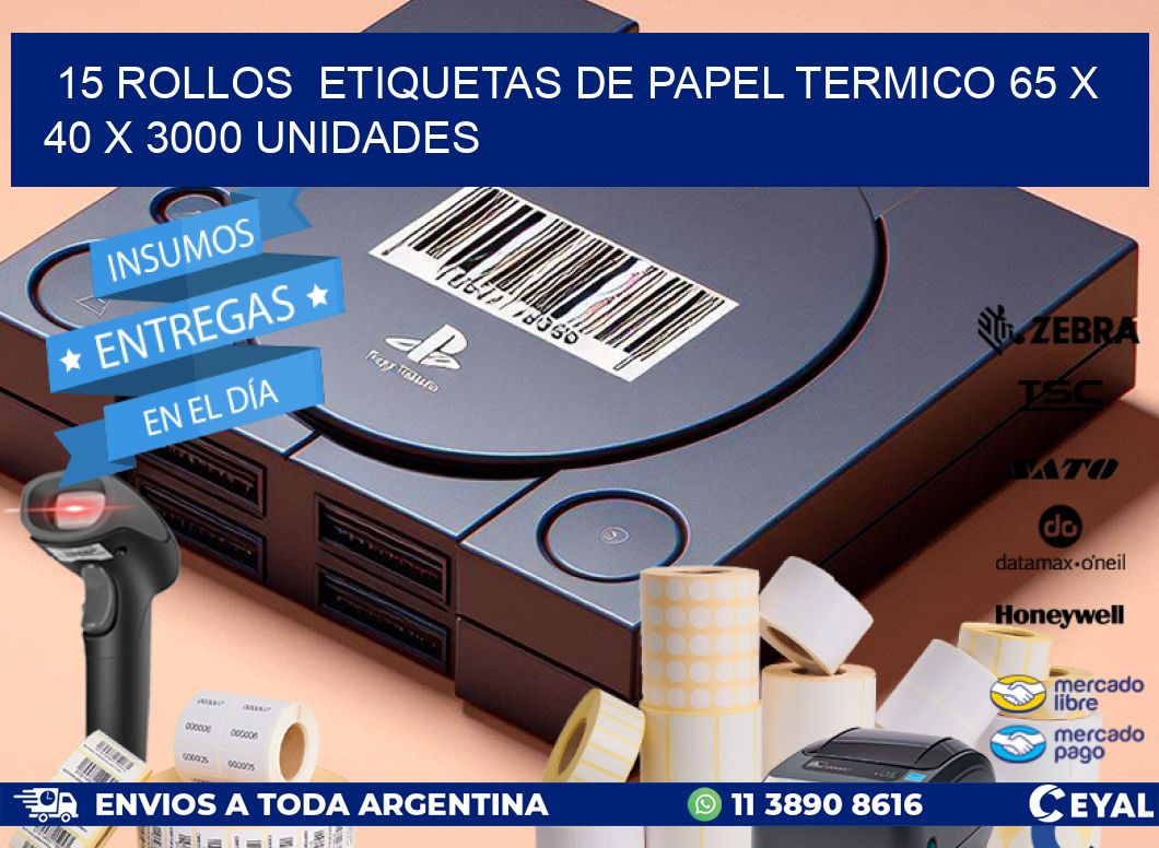 15 ROLLOS  ETIQUETAS DE PAPEL TERMICO 65 x 40 X 3000 UNIDADES