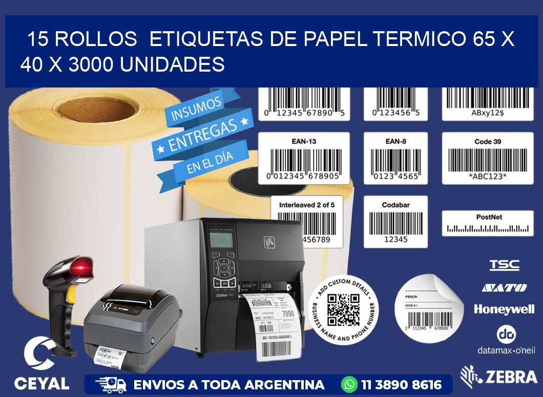 15 ROLLOS  ETIQUETAS DE PAPEL TERMICO 65 x 40 X 3000 UNIDADES