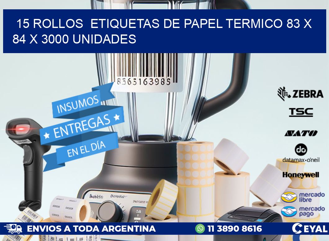 15 ROLLOS  ETIQUETAS DE PAPEL TERMICO 83 x 84 X 3000 UNIDADES