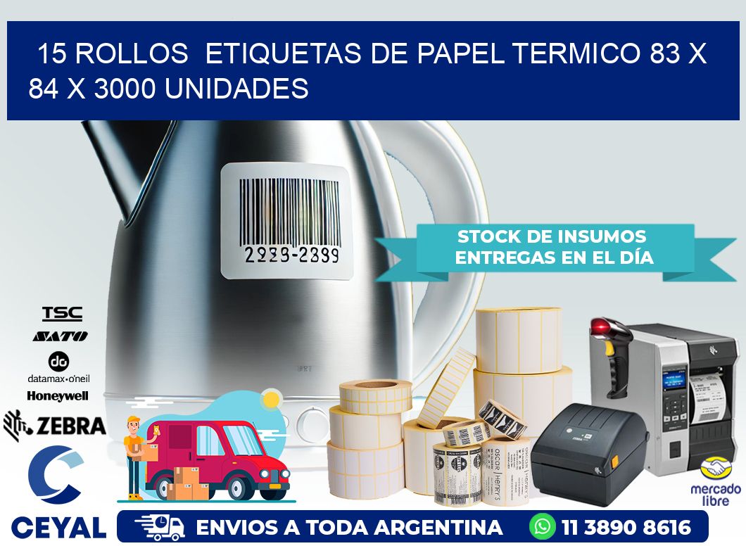 15 ROLLOS  ETIQUETAS DE PAPEL TERMICO 83 x 84 X 3000 UNIDADES