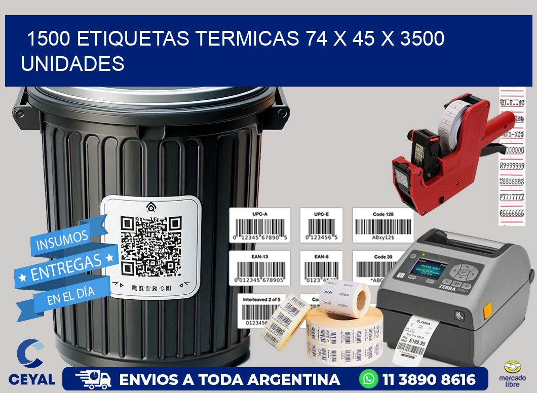 1500 ETIQUETAS TERMICAS 74 x 45 X 3500 UNIDADES