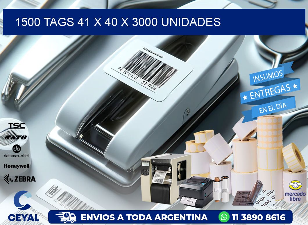 1500 TAGS 41 x 40 X 3000 UNIDADES