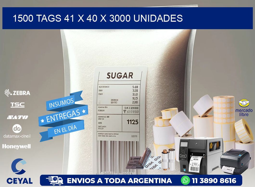 1500 TAGS 41 x 40 X 3000 UNIDADES