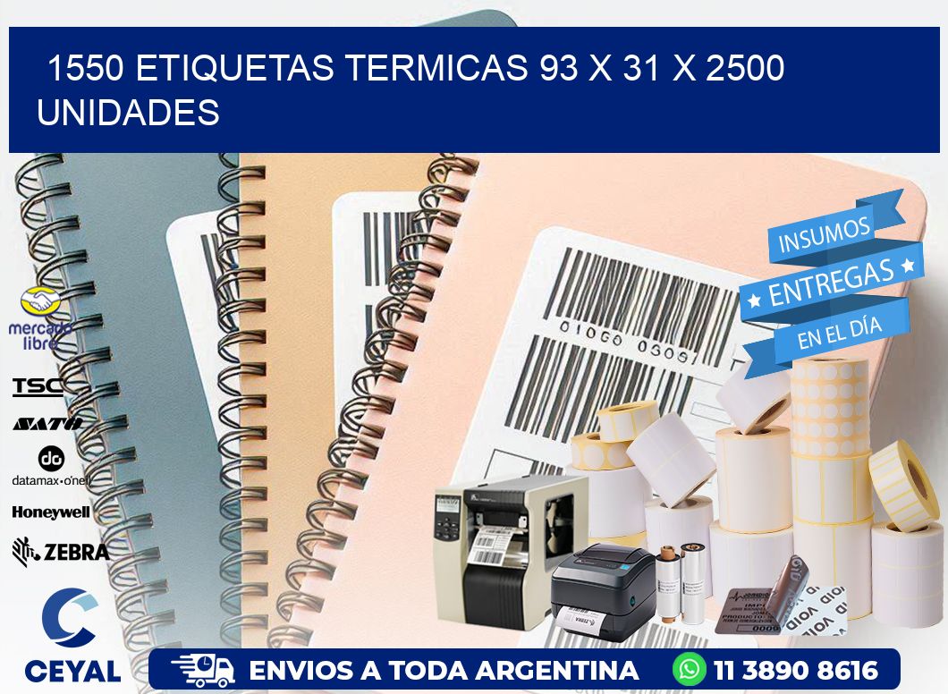 1550 ETIQUETAS TERMICAS 93 x 31 X 2500 UNIDADES