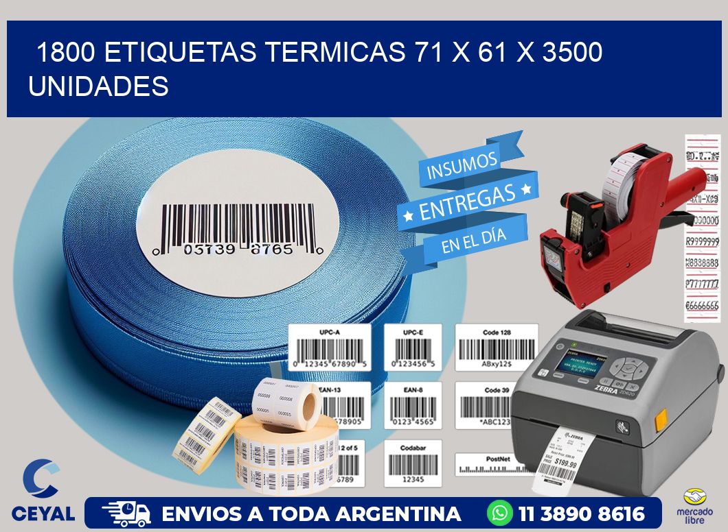 1800 ETIQUETAS TERMICAS 71 x 61 X 3500 UNIDADES