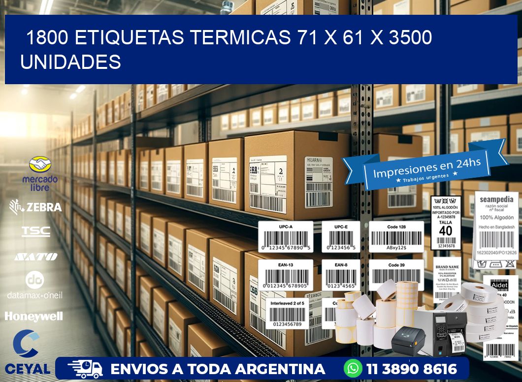 1800 ETIQUETAS TERMICAS 71 x 61 X 3500 UNIDADES