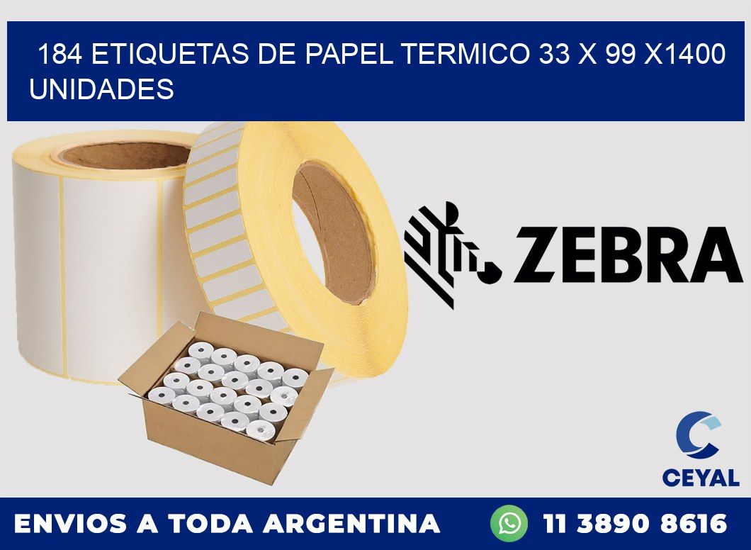 184 ETIQUETAS DE PAPEL TERMICO 33 x 99 X1400 UNIDADES