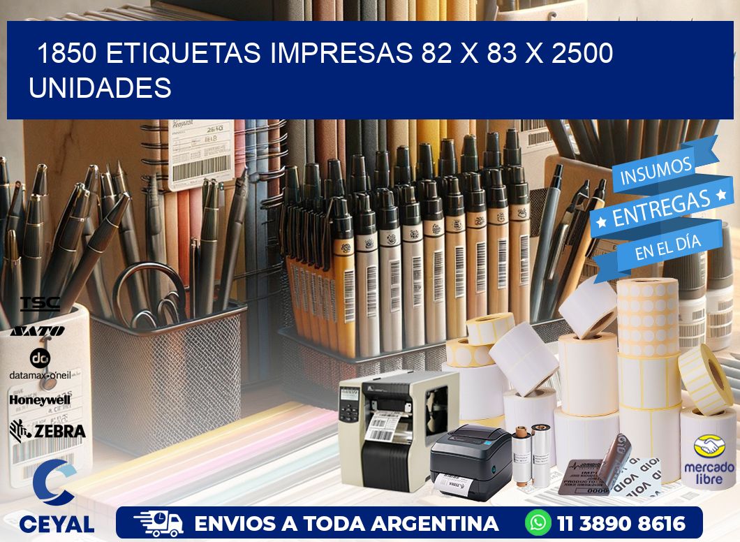 1850 ETIQUETAS IMPRESAS 82 x 83 X 2500 UNIDADES