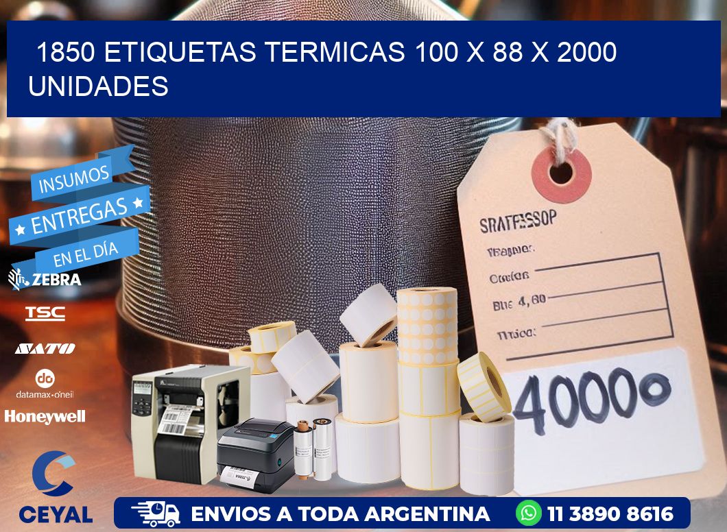 1850 ETIQUETAS TERMICAS 100 x 88 X 2000 UNIDADES