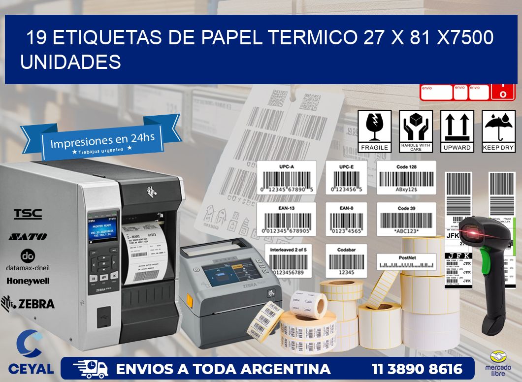 19 ETIQUETAS DE PAPEL TERMICO 27 x 81 X7500 UNIDADES