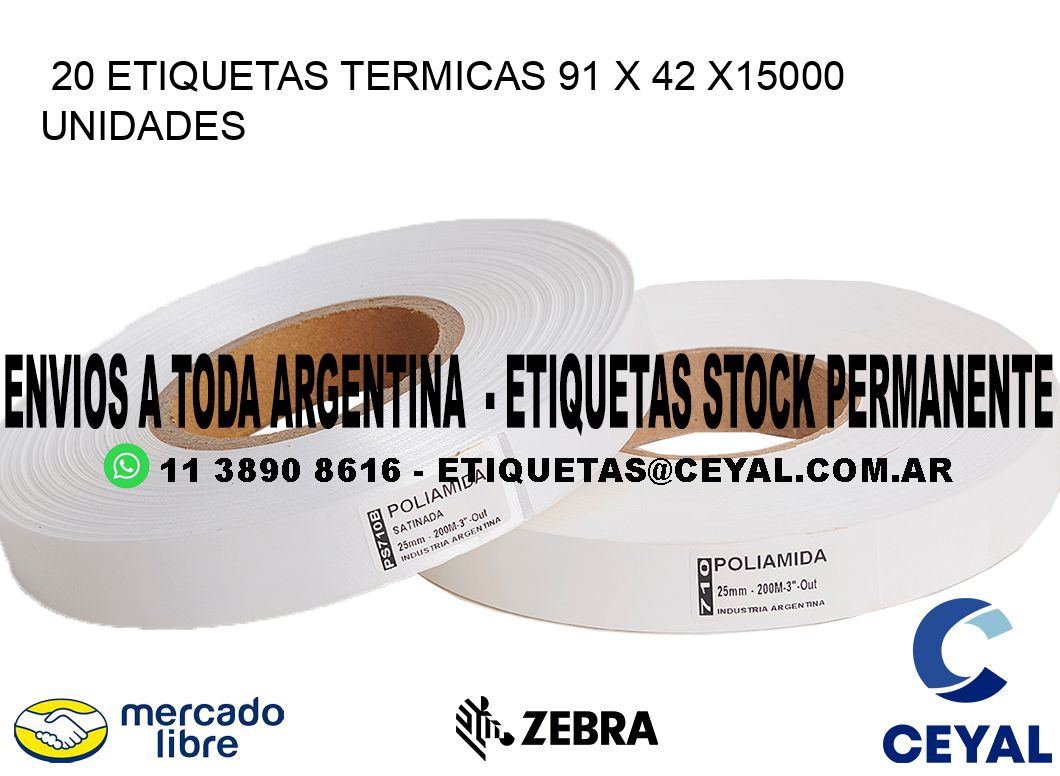 20 ETIQUETAS TERMICAS 91 x 42 X15000 UNIDADES