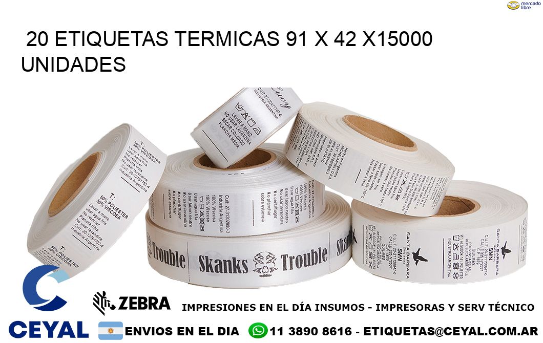 20 ETIQUETAS TERMICAS 91 x 42 X15000 UNIDADES