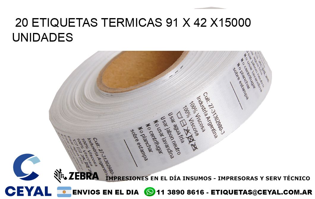 20 ETIQUETAS TERMICAS 91 x 42 X15000 UNIDADES