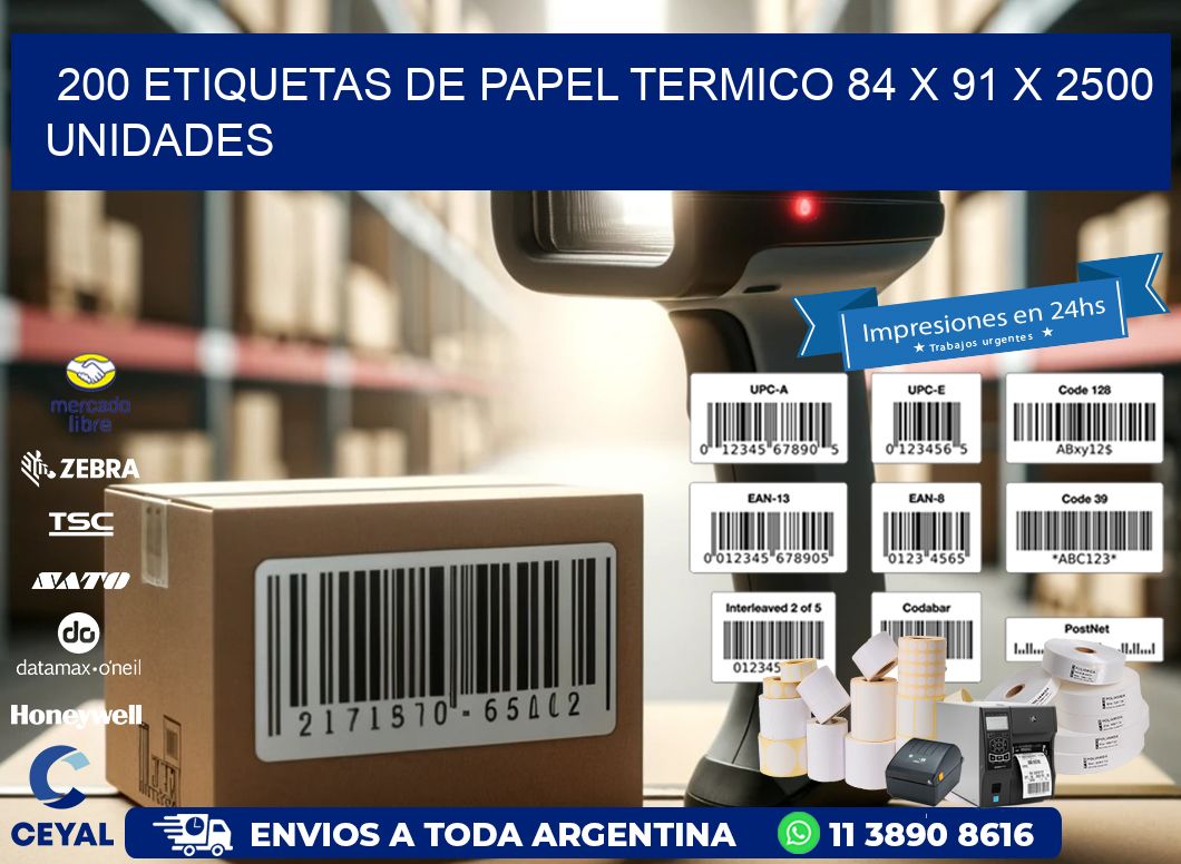 200 ETIQUETAS DE PAPEL TERMICO 84 x 91 X 2500 UNIDADES