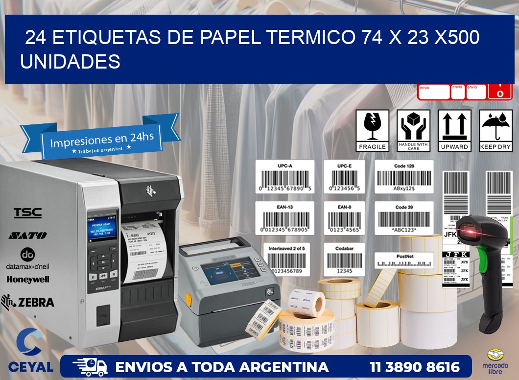 24 ETIQUETAS DE PAPEL TERMICO 74 x 23 x500 UNIDADES