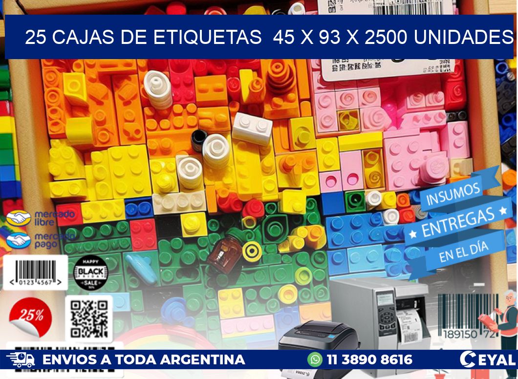 25 CAJAS DE ETIQUETAS  45 x 93 X 2500 UNIDADES