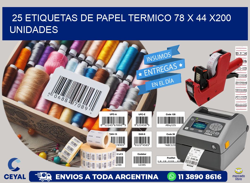 25 ETIQUETAS DE PAPEL TERMICO 78 x 44 x200 UNIDADES