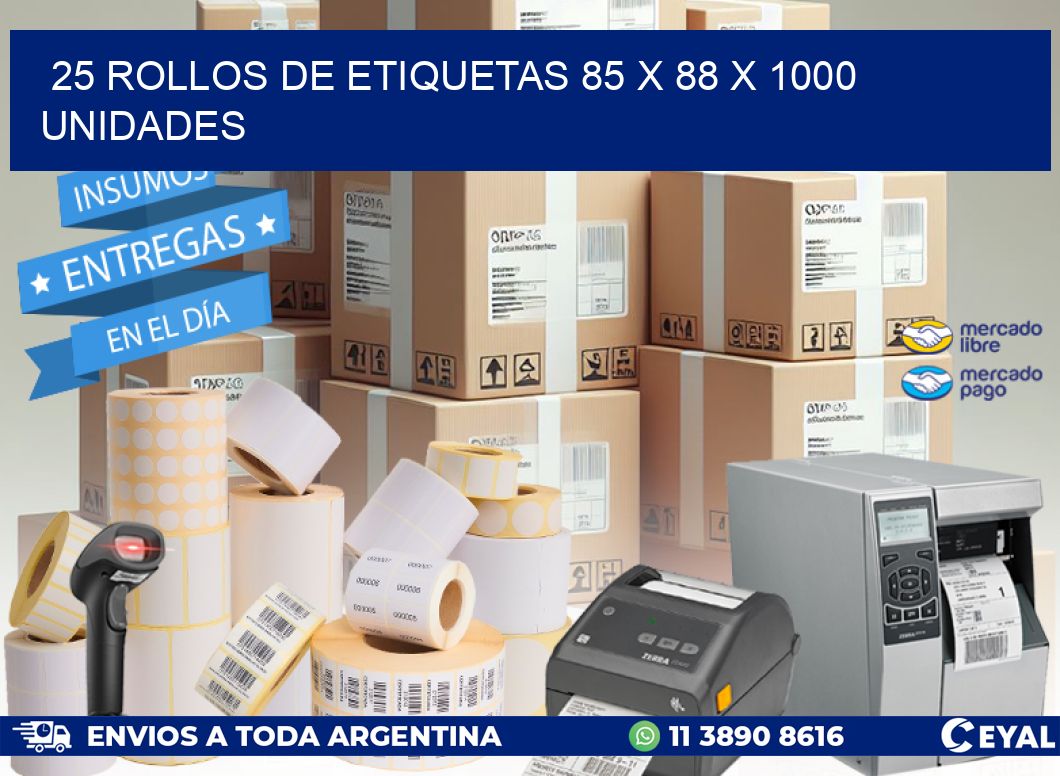 25 ROLLOS DE ETIQUETAS 85 x 88 X 1000 UNIDADES